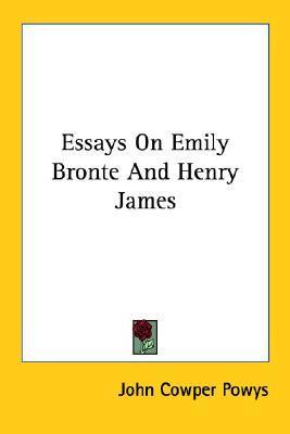 Essays on Emily Bronte and Henry James