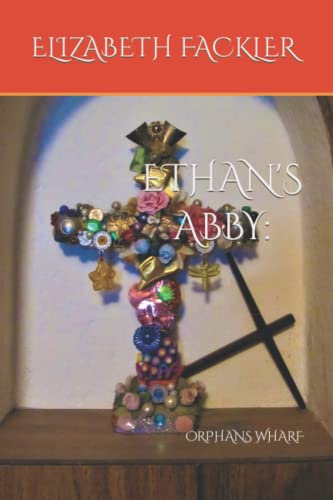 Ethan's Abby: Orphans Wharf
