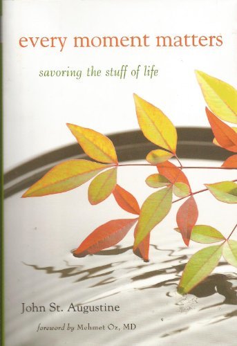 Every Moment Matters savoring the stuff of life