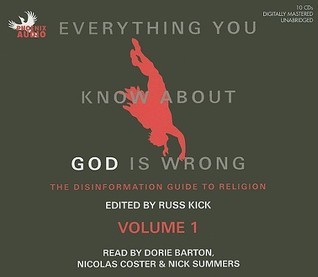 Everything You Know about God Is Wrong: Volume 1: The Disinformation Guide to Religion
