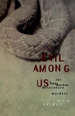 Evil Among Us: The Texas Mormon Missionary Murders