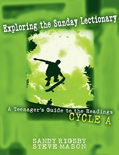 Exploring the Sunday Lectionary: A Teenager's Guide to the Readings - Cycle A