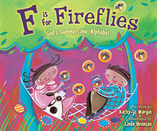 F Is for Fireflies: God's Summertime Alphabet