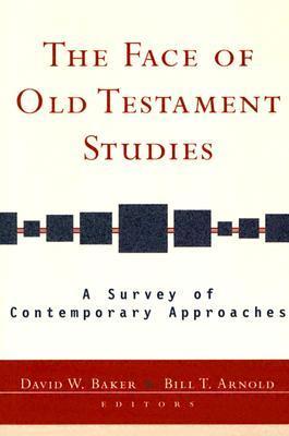 Face of Old Testament Studies, The: A Survey of Contemporary Approaches