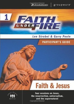 Faith Under Fire 1 Faith and Jesus Participant's Guide