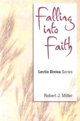 Falling into Faith: Lectio Divina Series, Cycle C