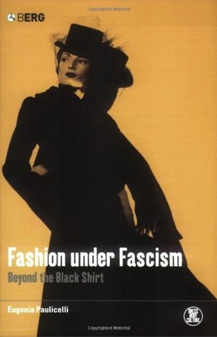 Fashion under Fascism: Beyond the Black Shirt