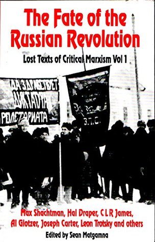 Fate of the Russian Revolution: v. 1: Lost Texts of Critical Marxism