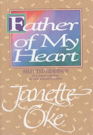 Father of My Heart: Spiritual Insights from the Seasons of the Heart Series