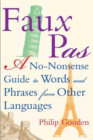 Faux Pas: A No-nonsense Guide to Words and Phrases