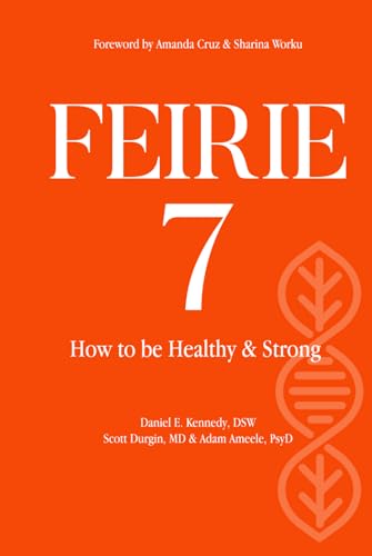 FEIRIE 7: How to be Healthy & Strong