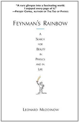 Feynman's Rainbow: A Search for Beauty in Physics and in Life