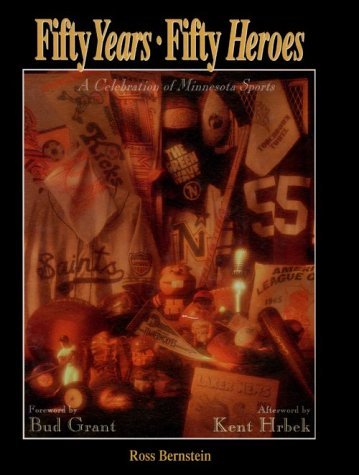 Fifty Years, Fifty Heroes: A Celebration of Minnesota Sports