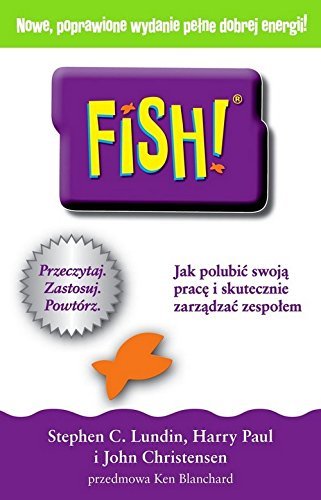 Fish! Jak polubic swoja prace i skutecznie zarzadzac zespolem