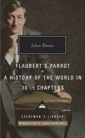 Flaubert's Parrot / A History of the World in 10½ Chapters