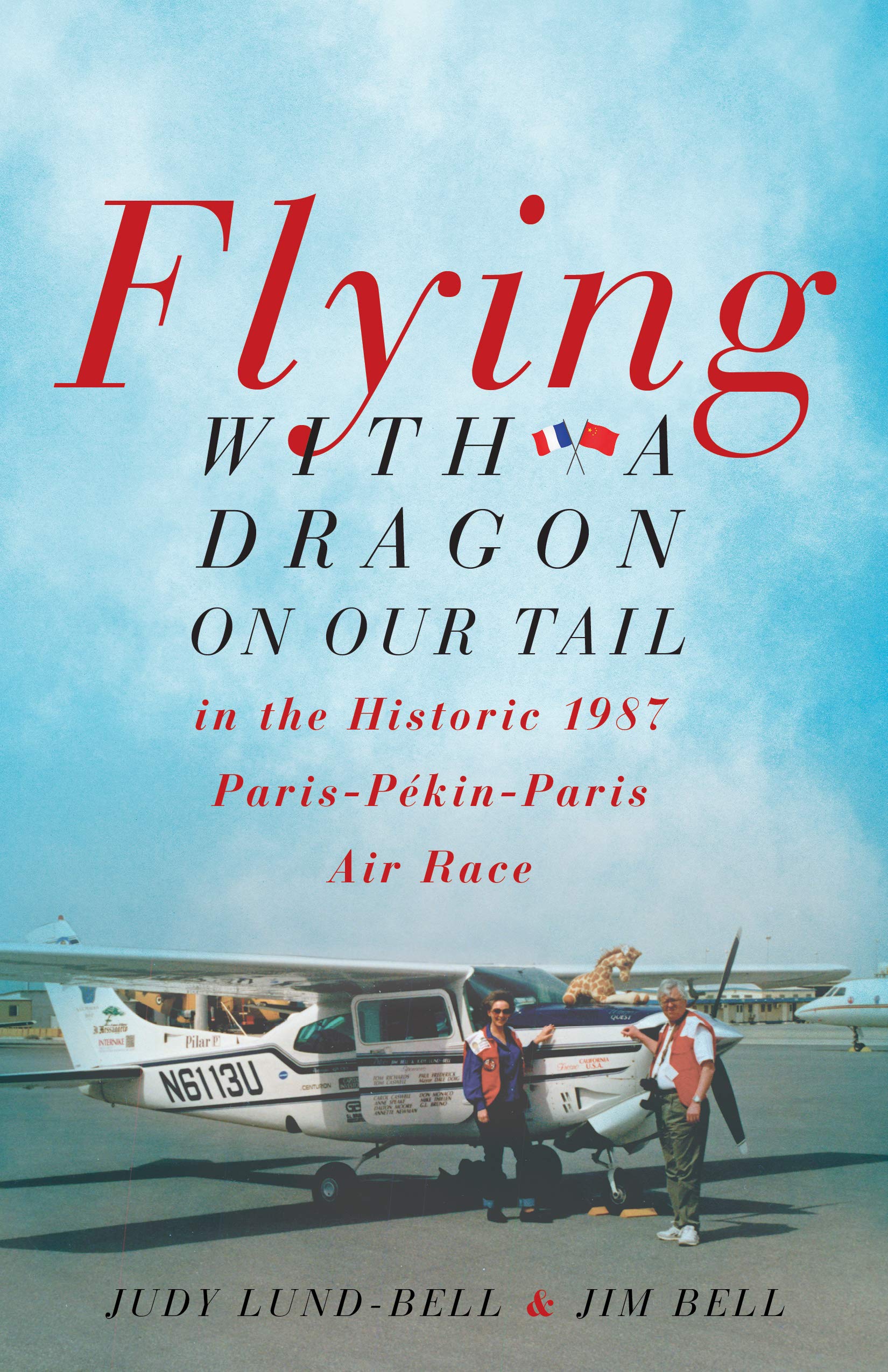 Flying with a Dragon on Our Tail: in the Historic 1987 Paris-Pékin-Paris Air Race