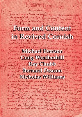 Form and Content in Revived Cornish: Reviews and essays in criticism of Kernowek Kemyn