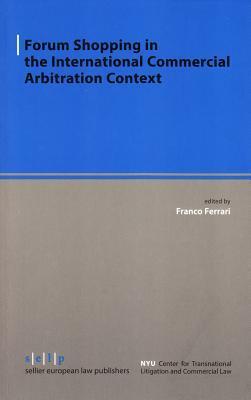 Forum Shopping in the International Commercial Arbitration Context