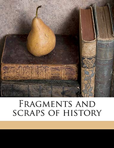 Fragments and scraps of history