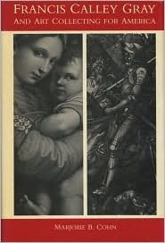 Francis Calley Gray and Art Collecting for America