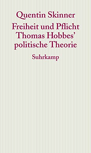 Freiheit und Pflicht: Thomas Hobbes' politische Theorie. Frankfurter Adorno-Vorlesungen 2005.