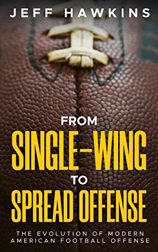 From Single-Wing to Spread Offense: The Evolution of Modern American Football Offense