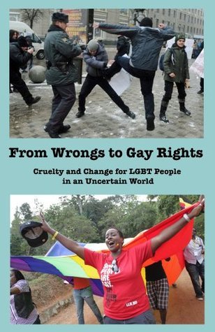 From Wrongs to Gay Rights: Cruelty and change for LGBT