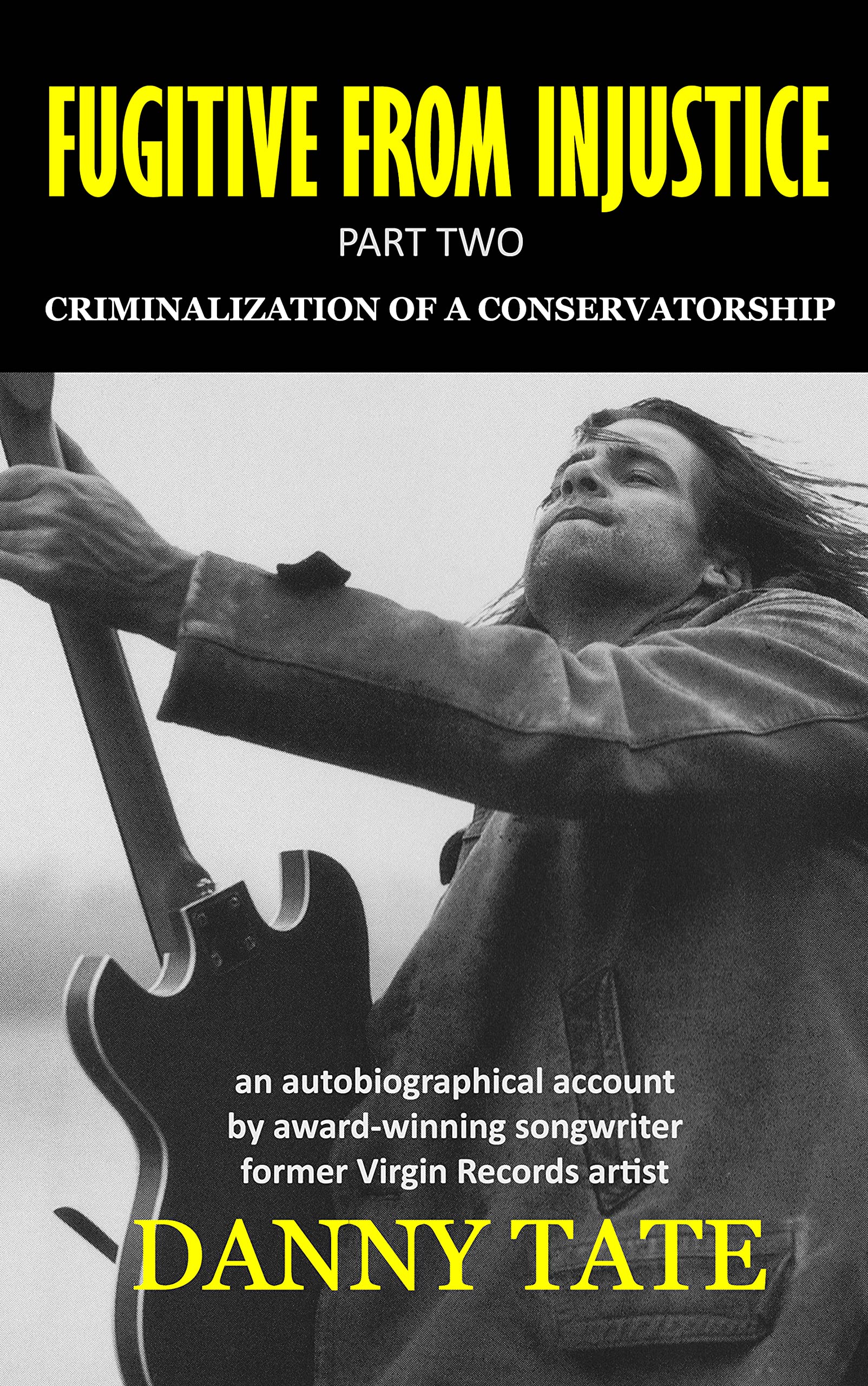 Fugitive From Injustice Part 2: Criminalization of a Conservatorship