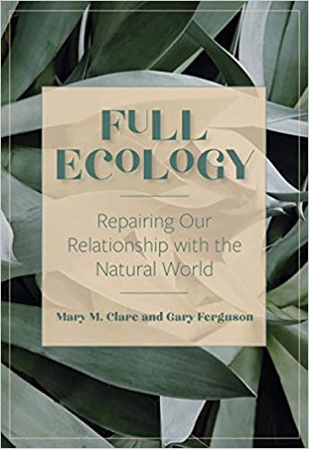 Full Ecology: Repairing Our Relationship with the Natural World