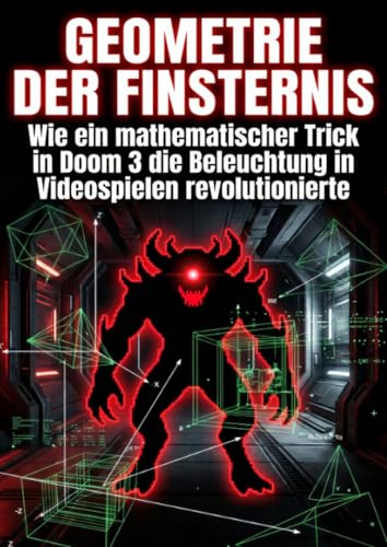 Geometrie der Finsternis: Wie ein mathematischer Trick in Doom 3 die Beleuchtung in Videospielen revolutionierte