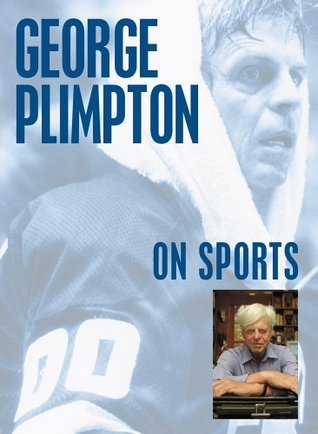 George Plimpton On Sports