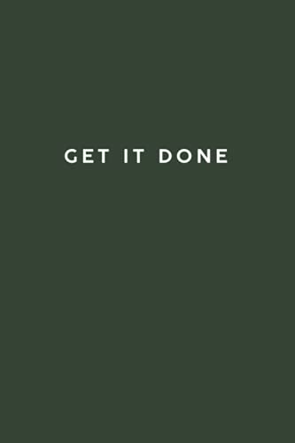 Get It Done: A Minimalist To Do List Planner and Daily Productivity Notebook