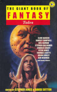 Giant Book of Fantasy Tales: Fantasy Stories from the Greatest Writers of Modern Fantasy Including Clive Barker, Neil Gaiman And Many More