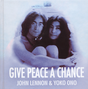 Give Peace A Chance: John Lennon & Yoko Ono