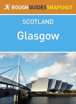 Glasgow Rough Guides Snapshot Scotland (includes George Square, the Cathedral, the galleries and Clydeside)