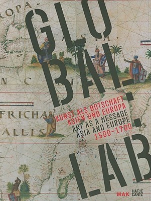 Global Lab: Art as a Message, Asia and Europe 1500-1700