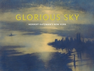 Glorious Sky: Herbert Katzman's New York