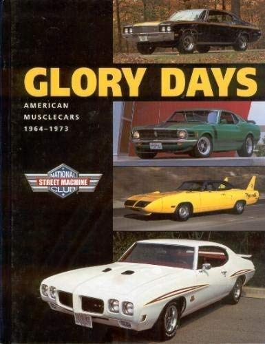 Glory Days: American Musclecars 1964 -1973