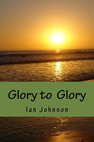 Glory to Glory: A Journey of Intimacy and Worship