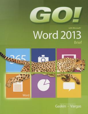 GO! with Microsoft Word 2013 Brief