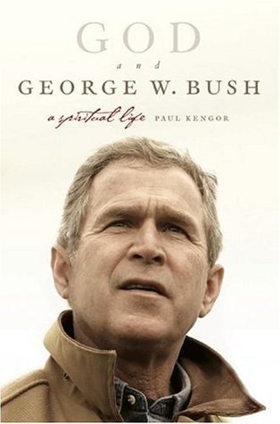 GOD and George W. Bush: A Spiritual Life