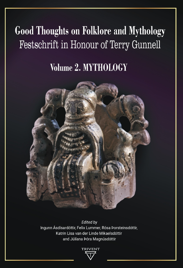 Good Thoughts on Folklore and Mythology. Festschrift in Honour of Terry Gunnell. Vol. 2. Mythology