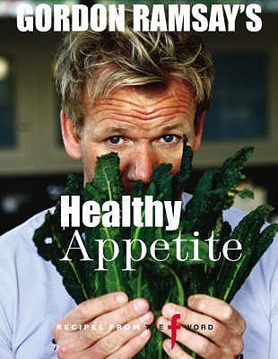 Gordon Ramsay's Healthy Appetite