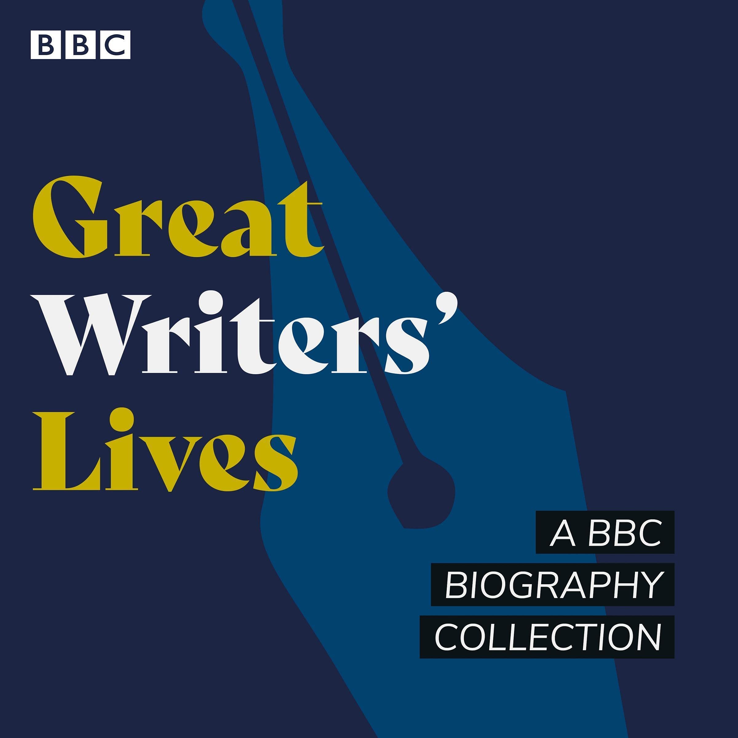 Great Writers' Lives: A BBC Biography Collection