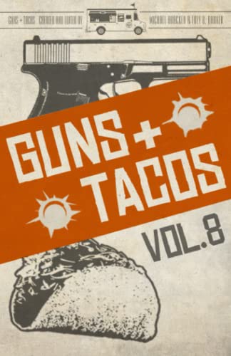 Guns + Tacos Vol. 8