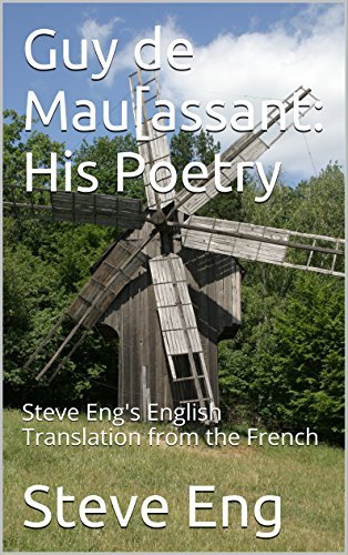 Guy de Maupassant: His Poetry: Steve Eng's English Translation from the French