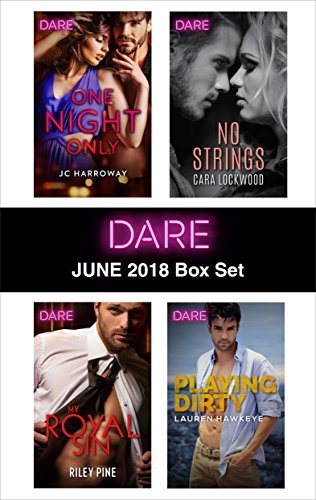 Harlequin Dare June 2018 Box Set: One Night Only\My Royal Sin\No Strings\Playing Dirty