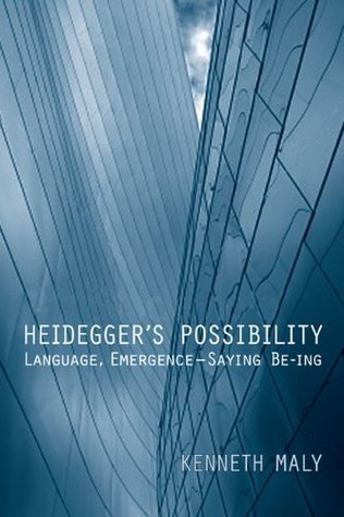 Heidegger's Possibility: Language, Emergence - Saying Be-ing