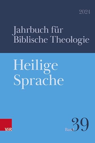 Heilige Sprache (Jahrbuch für Biblische Theologie 392024)