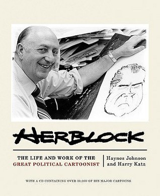 Herblock: The Life and Works of the Great Political Cartoonist